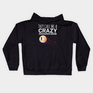 They call me a crazy snooker mom Kids Hoodie